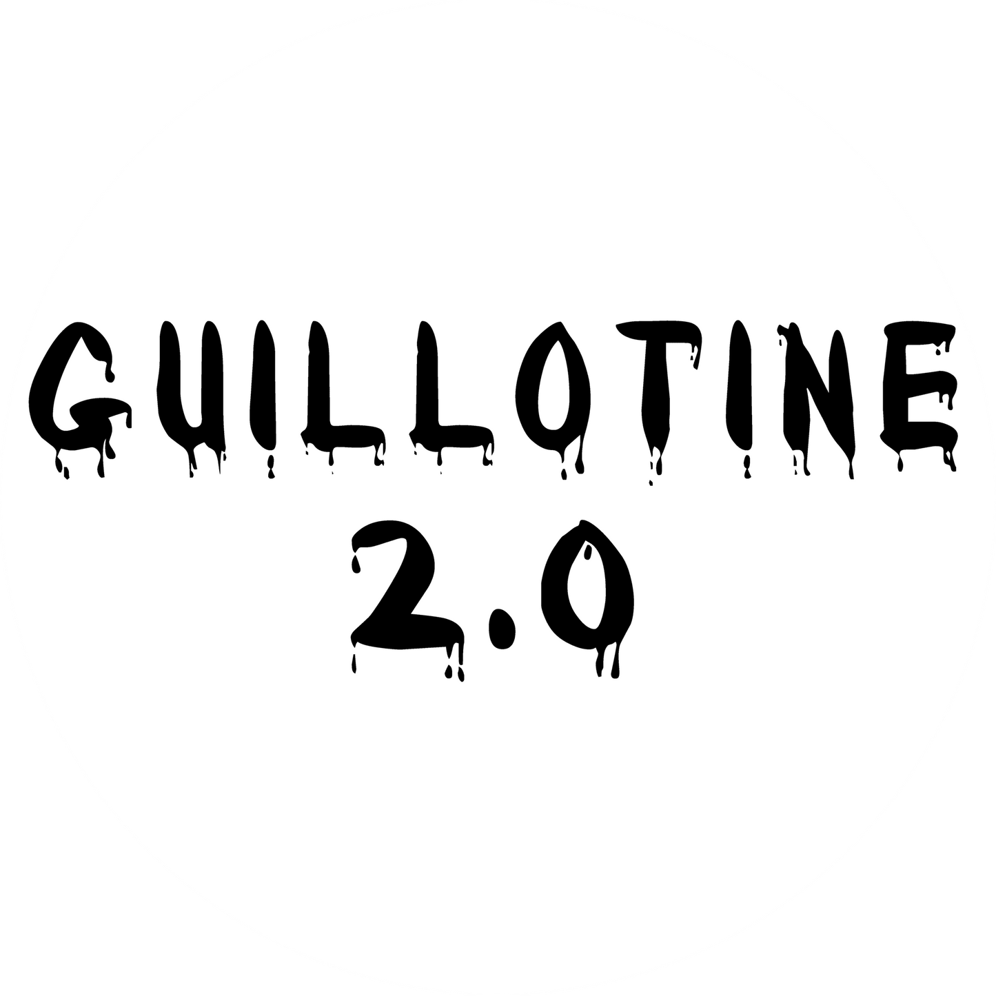 Guillotine 2.0